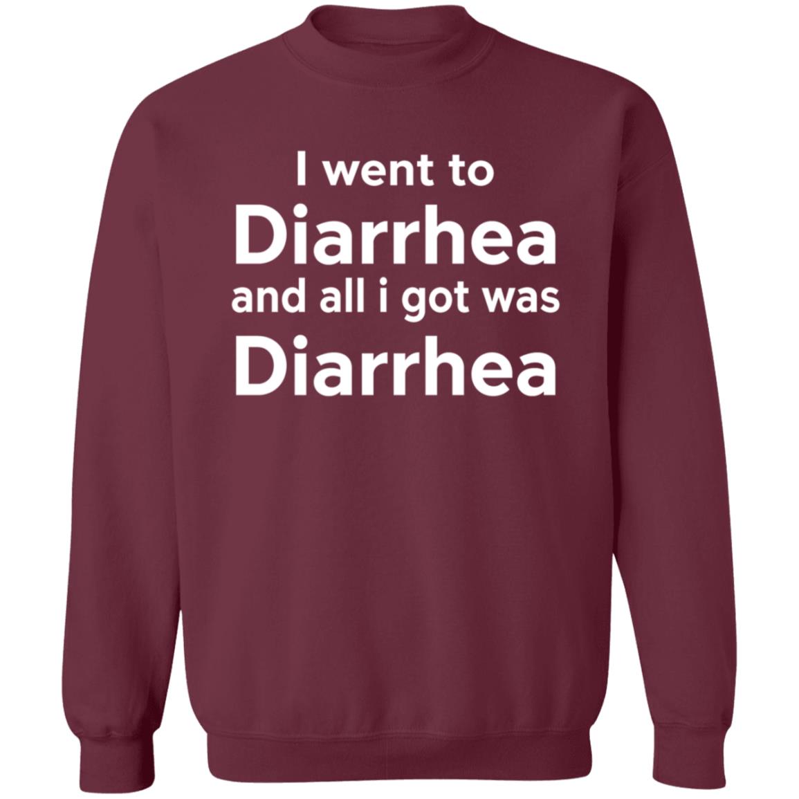 I Went To Diarrhea And All I Got Was Diarrhea Shirt - Teechipus