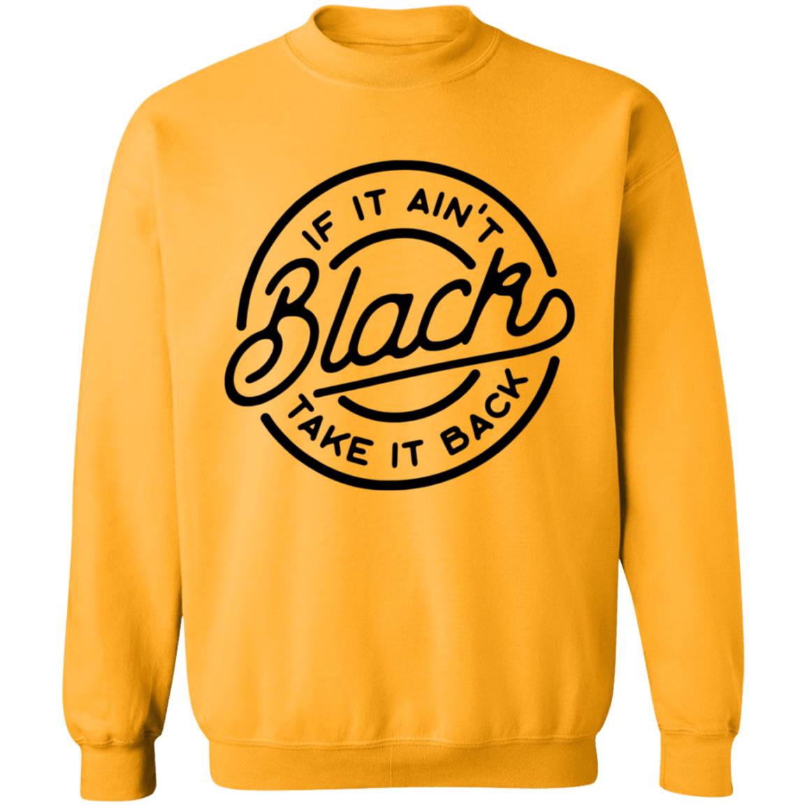 If It Ain't Black Take It Back Shirt - Teechipus