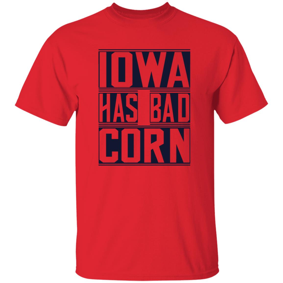 Iowa Has Bad Corn Shirt - Teechipus