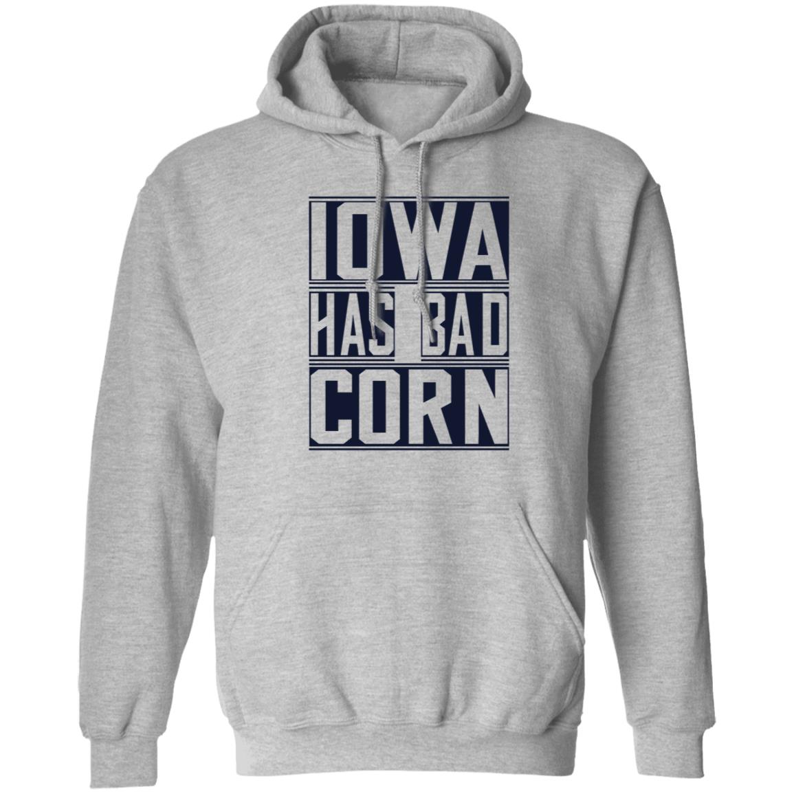 Iowa Has Bad Corn Shirt - Teechipus