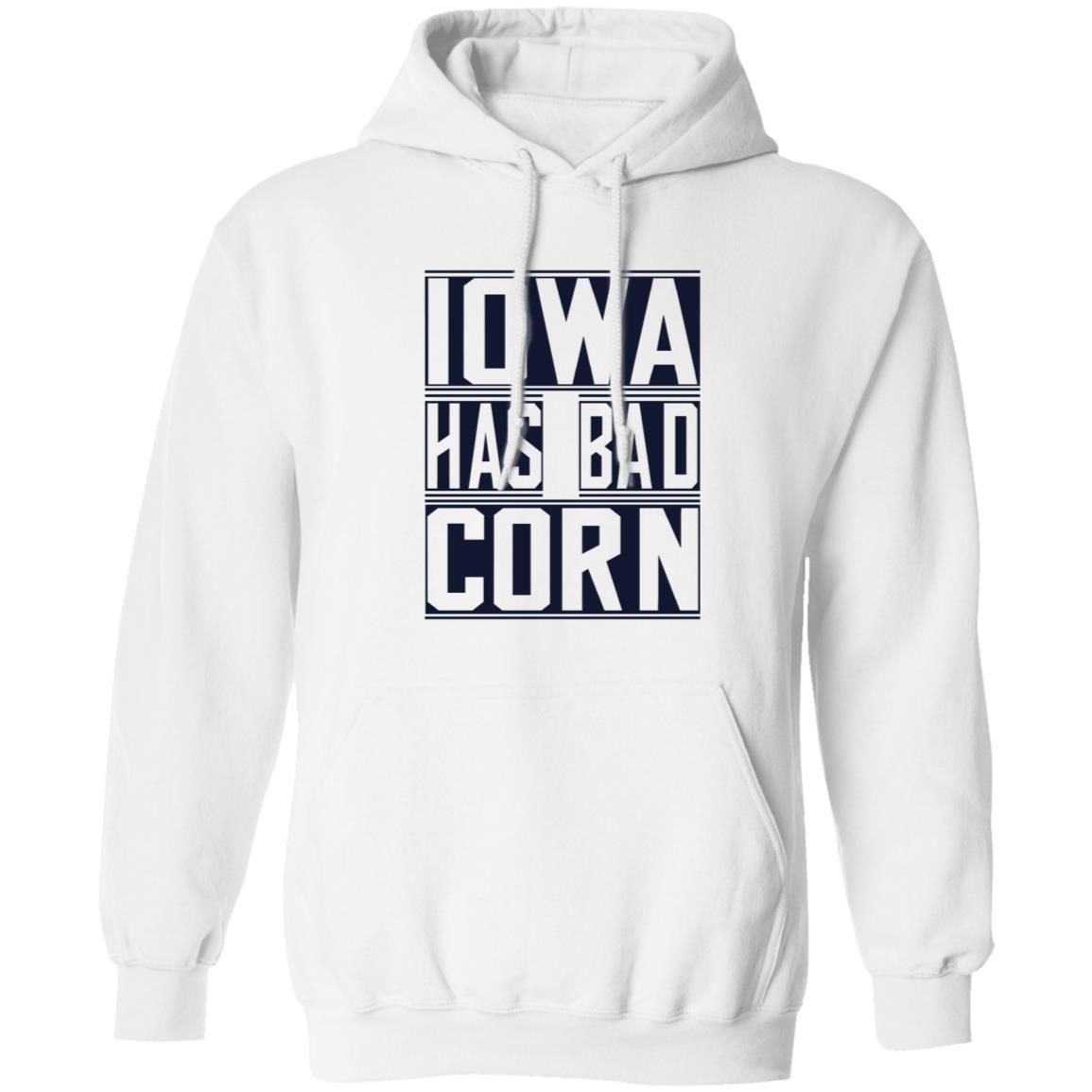 Iowa Has Bad Corn Shirt - Teechipus