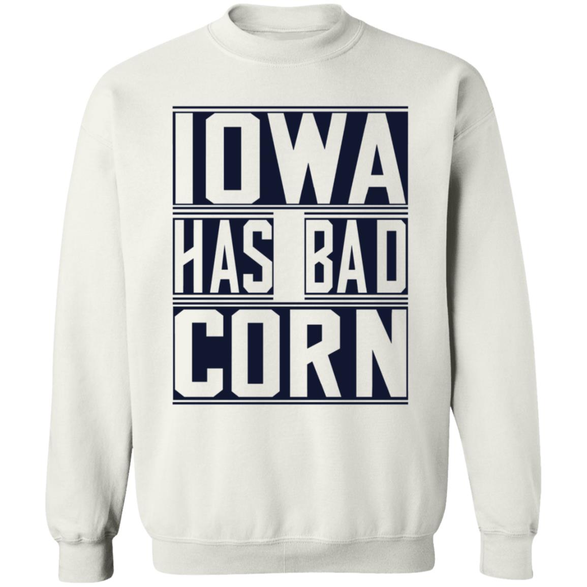 Iowa Has Bad Corn Shirt - Teechipus
