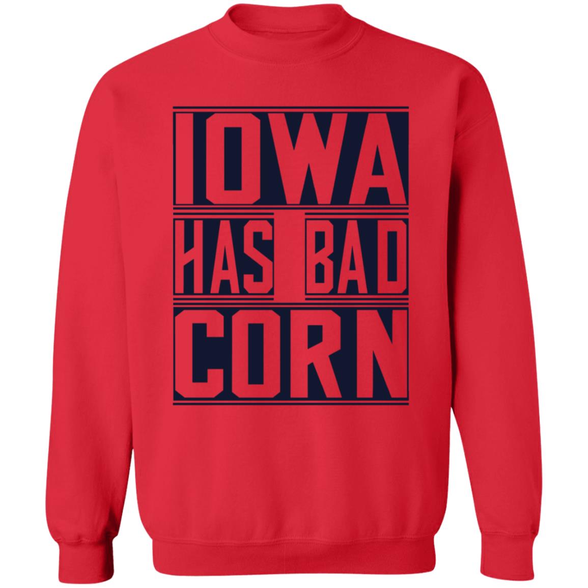Iowa Has Bad Corn Shirt - Teechipus