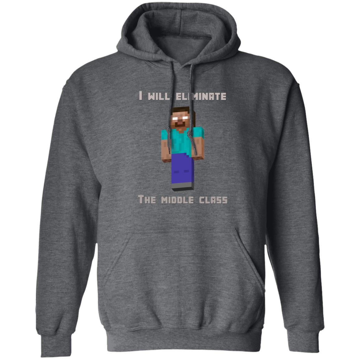 I Will Eliminate The Middle Class Herobrine Shirt - Teechipus