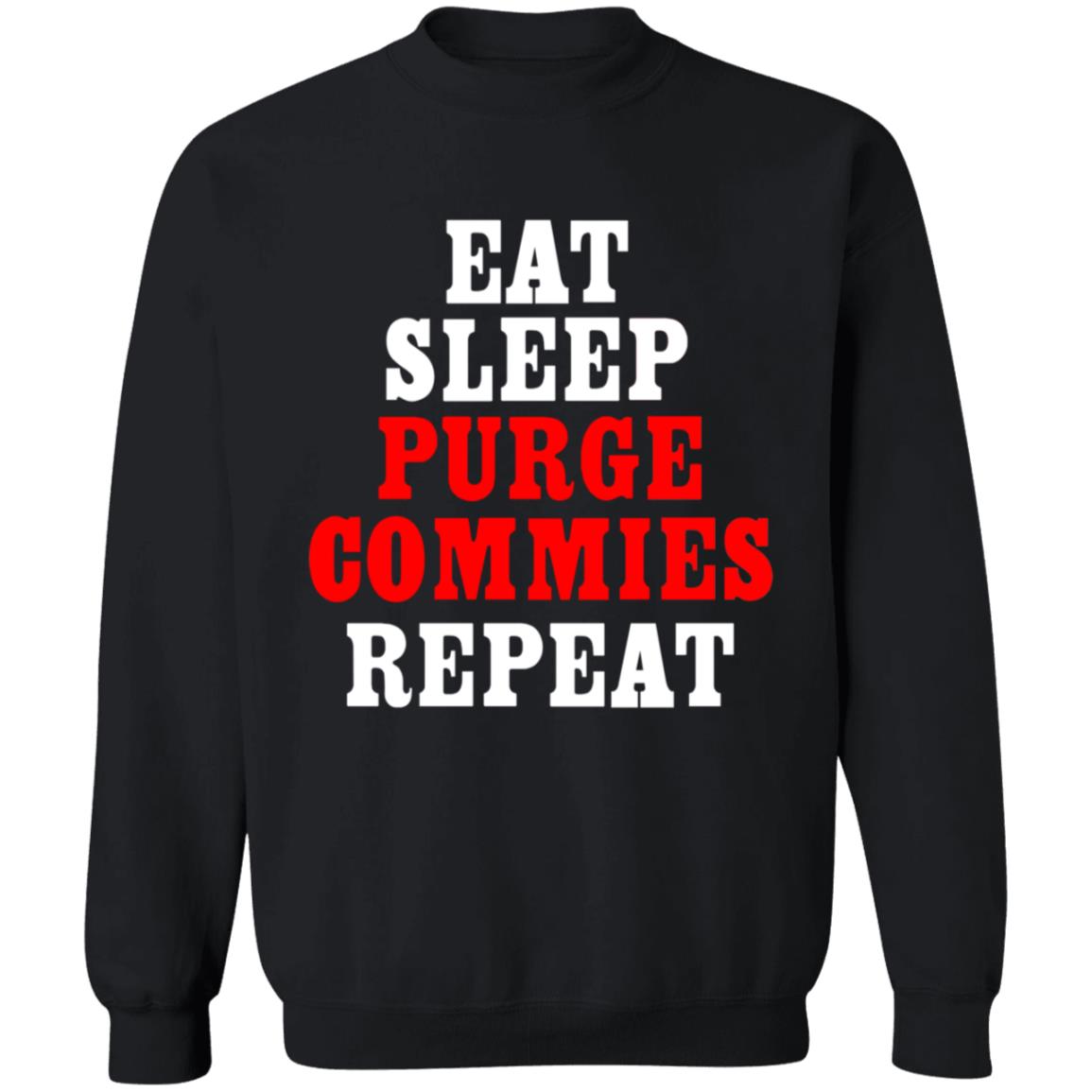Eat Sleep Purge Commies Repeat Shirt - Teechipus