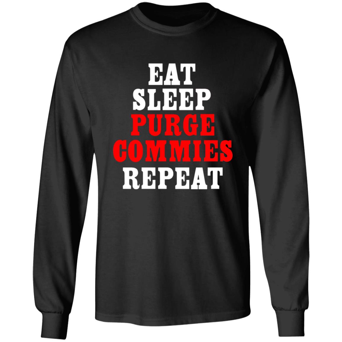 Eat Sleep Purge Commies Repeat Shirt - Teechipus