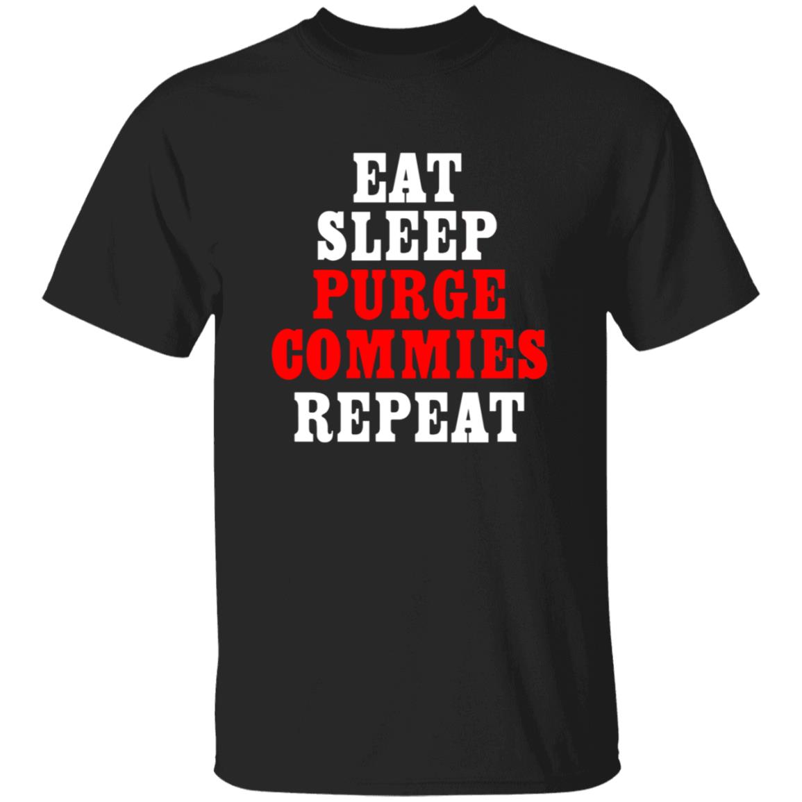 Eat Sleep Purge Commies Repeat Shirt - Teechipus