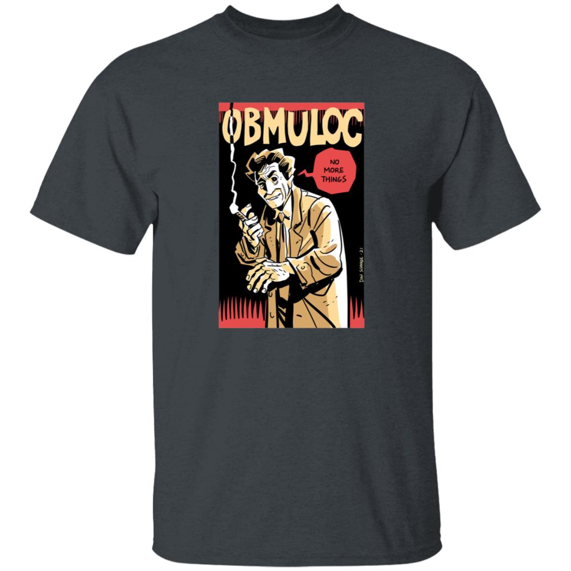 Obmuloc No More Things Shirt - Teechipus
