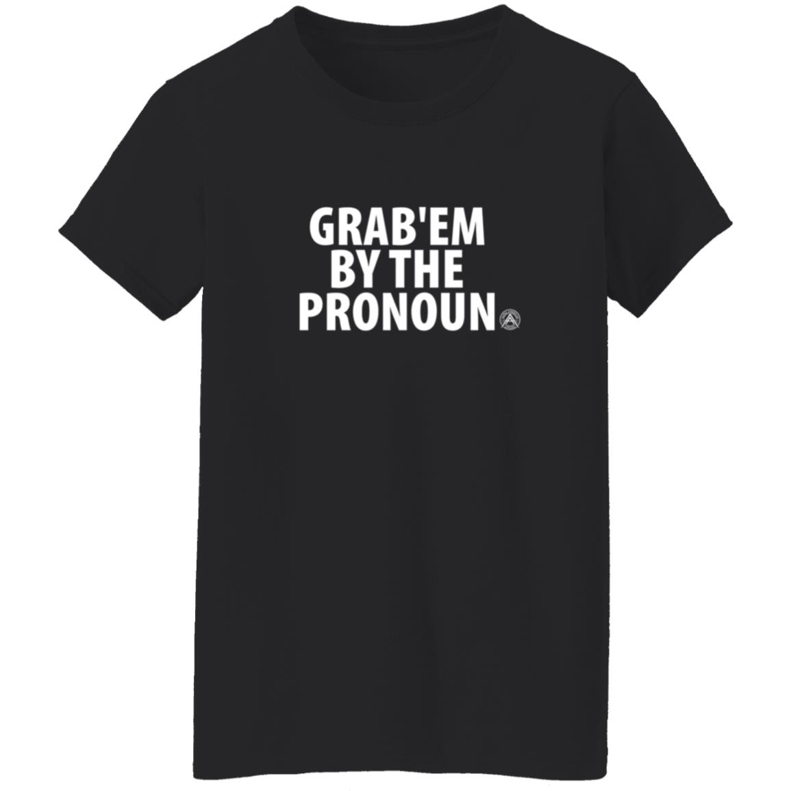 Alphaamerican Merch Grab’Em By The Pronoun Shirt - Teechipus