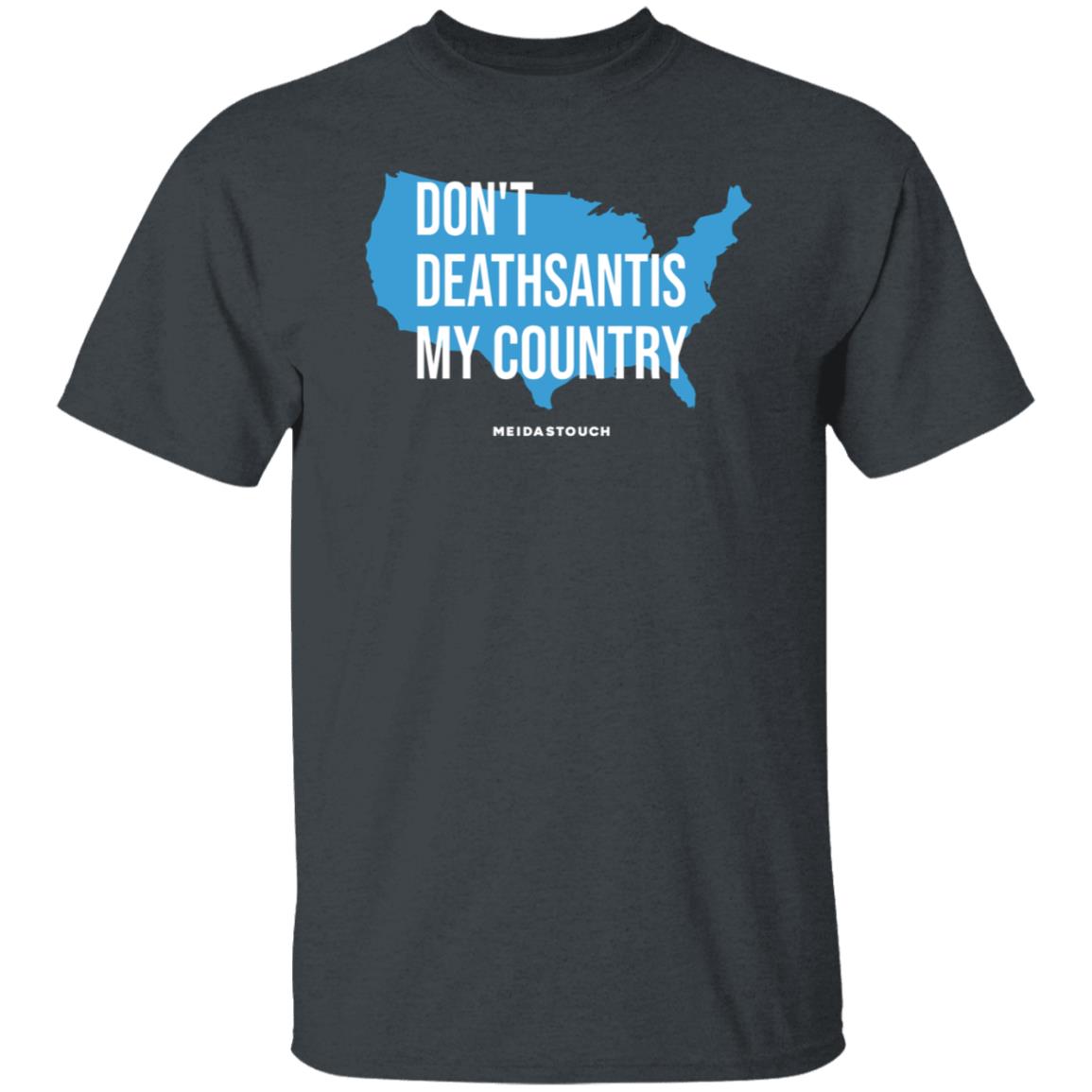 Don't Deathsantis My Country Shirt - Teechipus