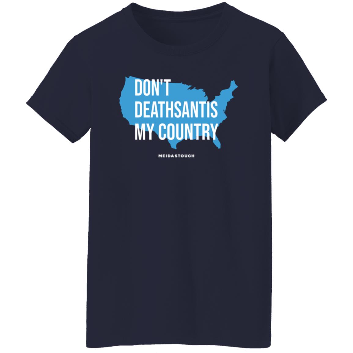 Don't Deathsantis My Country Shirt - Teechipus
