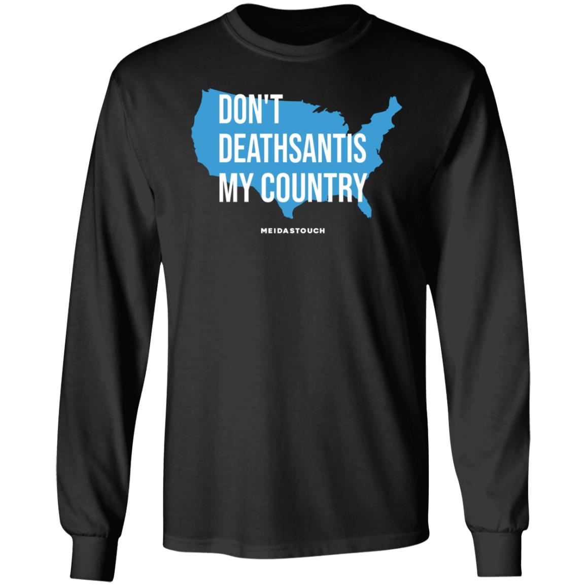 Don't Deathsantis My Country Shirt - Teechipus