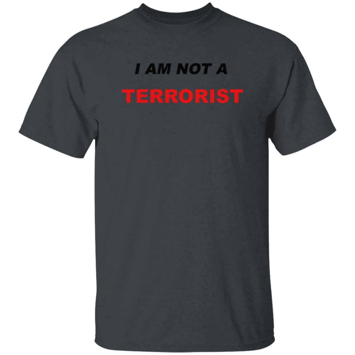 I Am Not A Terrorist Shirt - Teechipus
