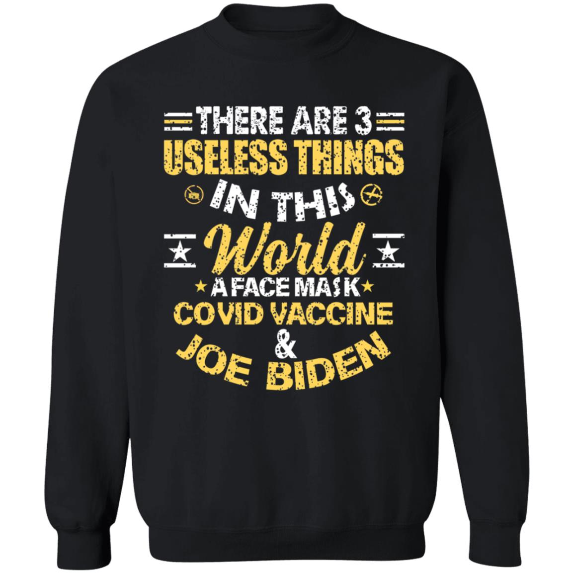 There Are 3 Useless Things In This World A Face Mask Covid Vaccine And Joe Biden Shirt - Teechipus