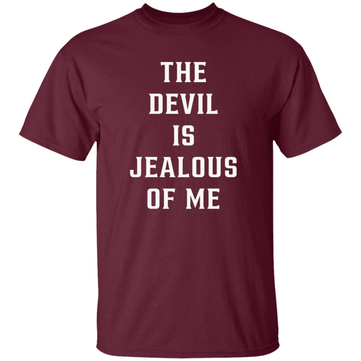 The Devil Is Jealous Of Me T Shirt - Teechipus