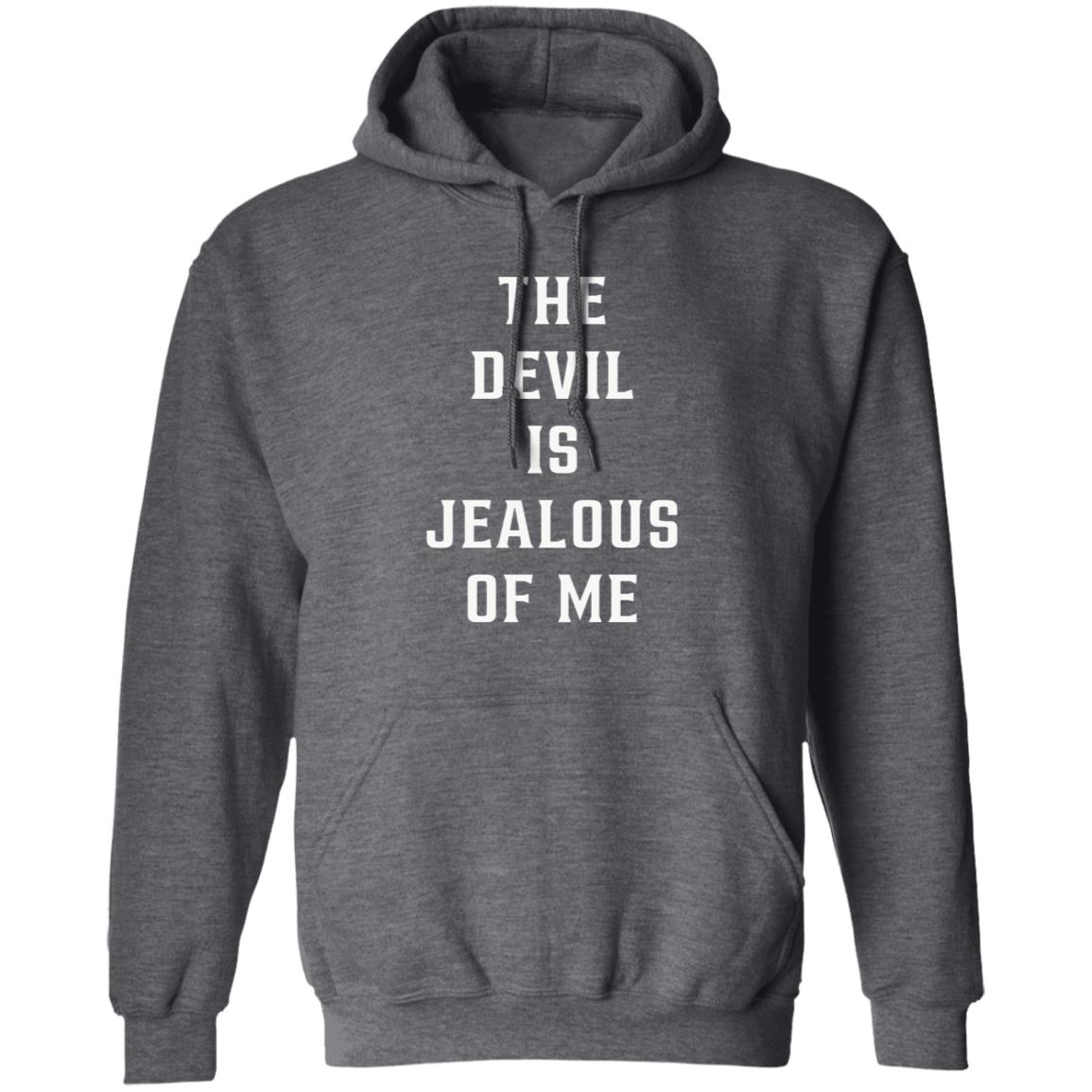 The Devil Is Jealous Of Me T Shirt - Teechipus