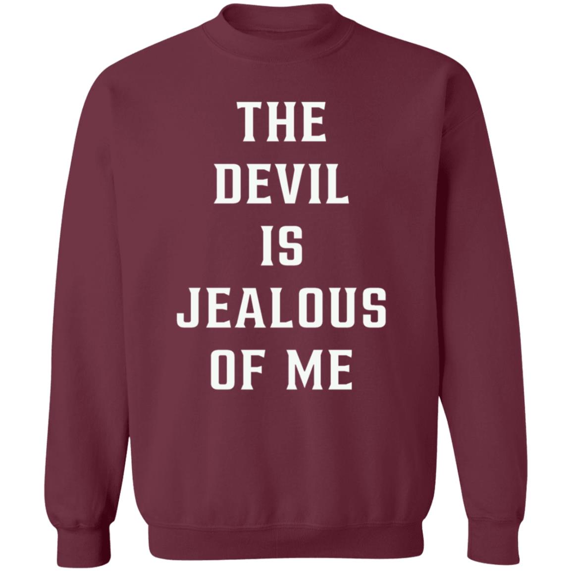 The Devil Is Jealous Of Me T Shirt - Teechipus