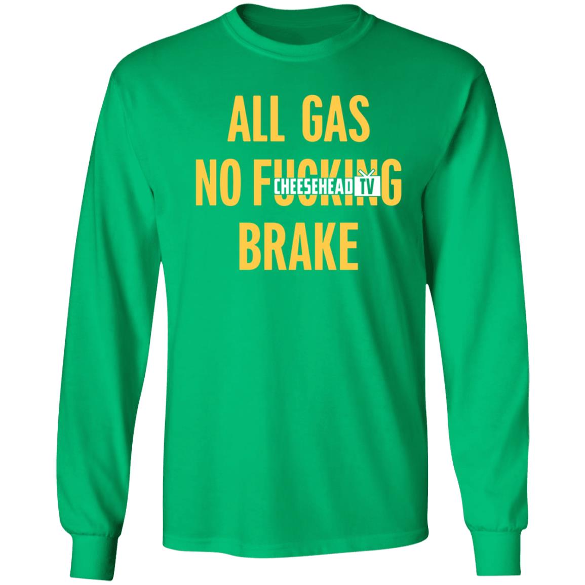 All Gas No Brake Shirt Cheesehead Tv Merch - Teechipus
