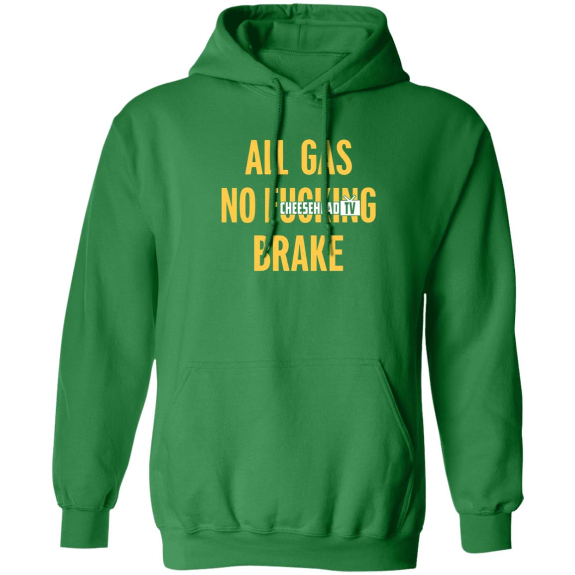 All Gas No Brake Shirt Cheesehead Tv Merch - Teechipus