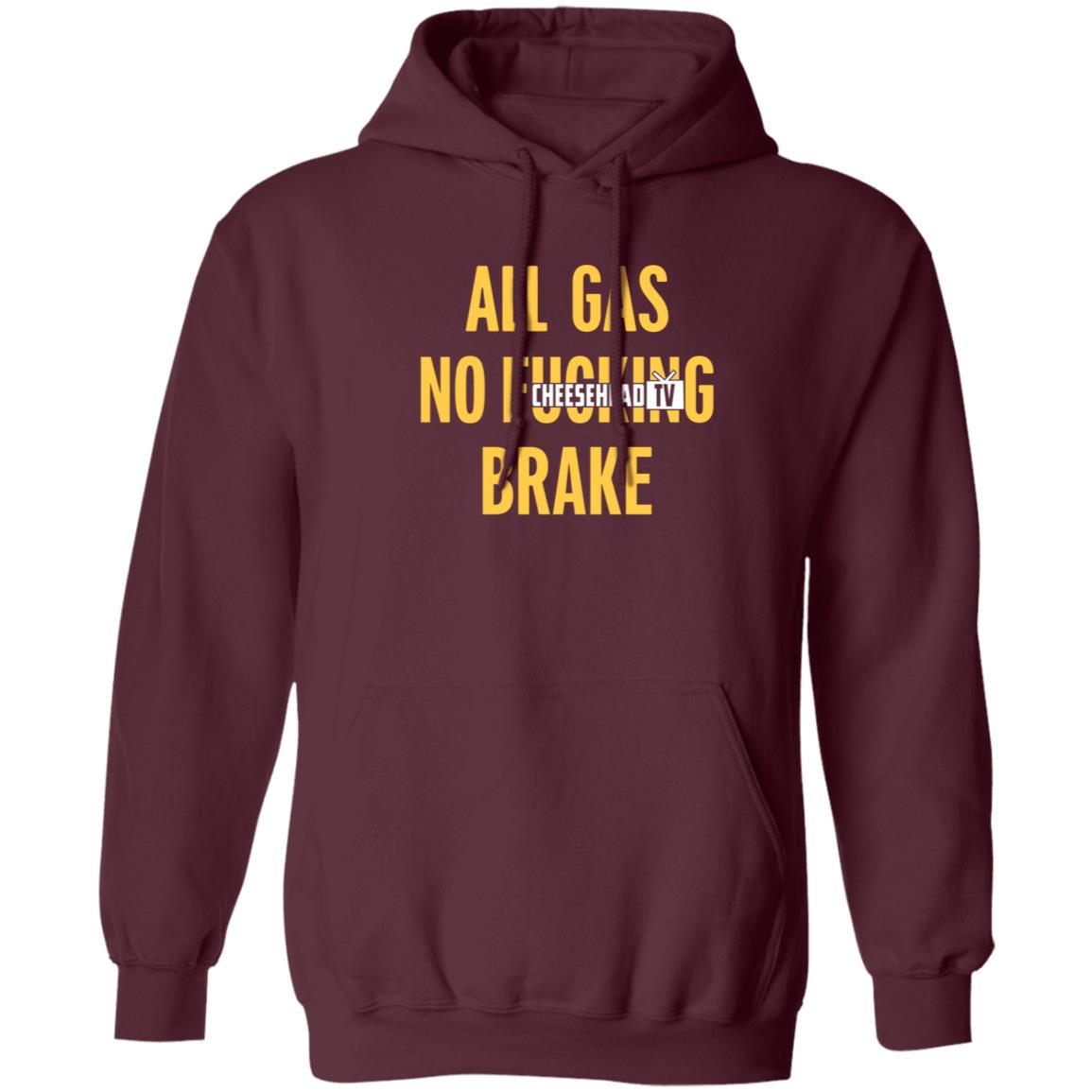 All Gas No Brake Shirt Cheesehead Tv Merch - Teechipus