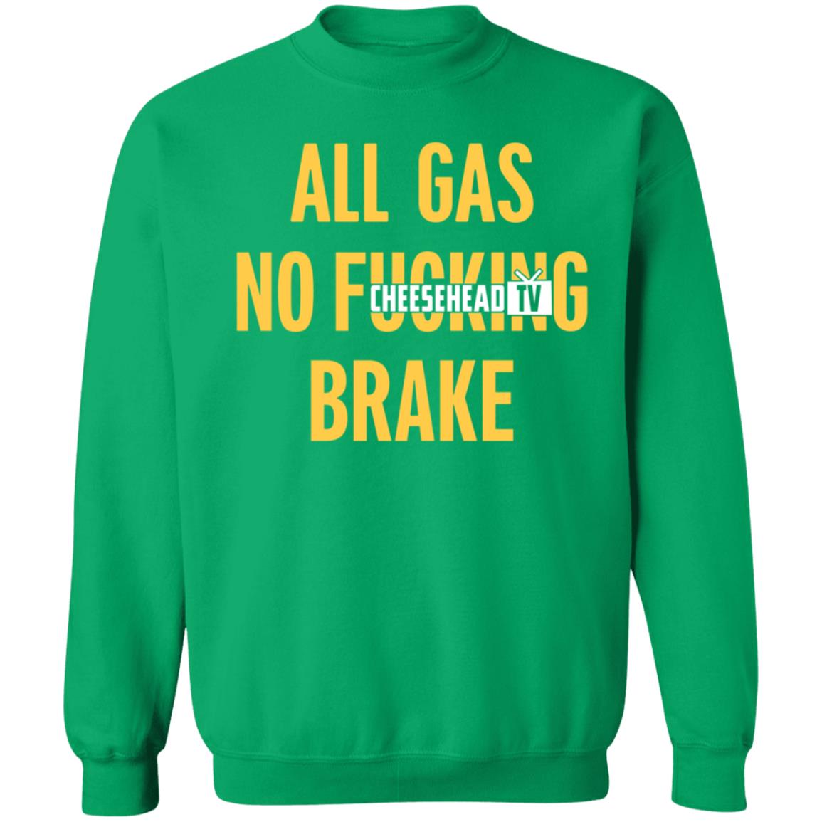 All Gas No Brake Shirt Cheesehead Tv Merch - Teechipus