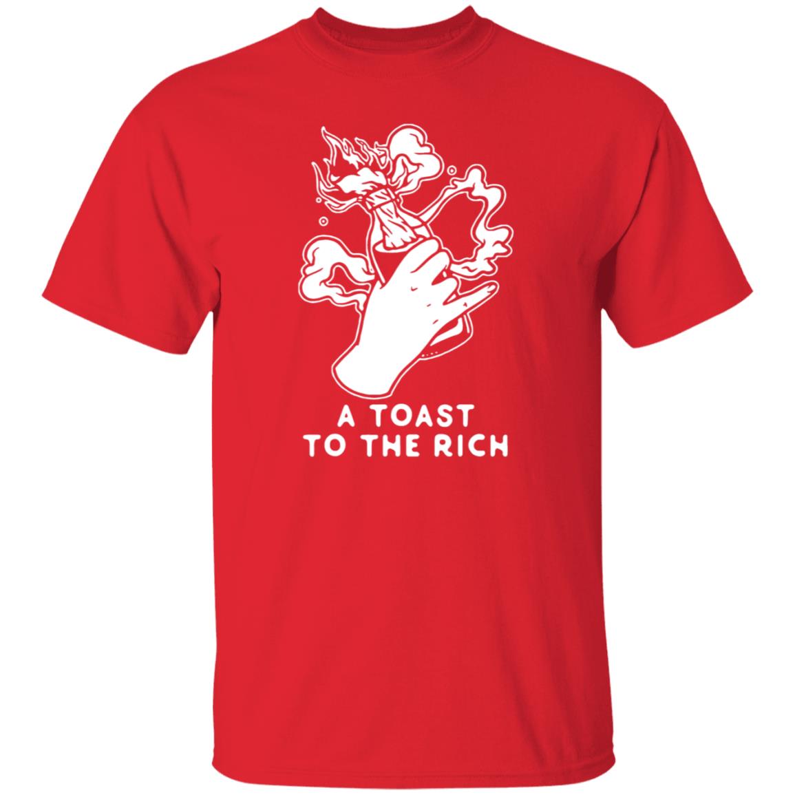 A Toast To The Rich T-Shirt - Teechipus