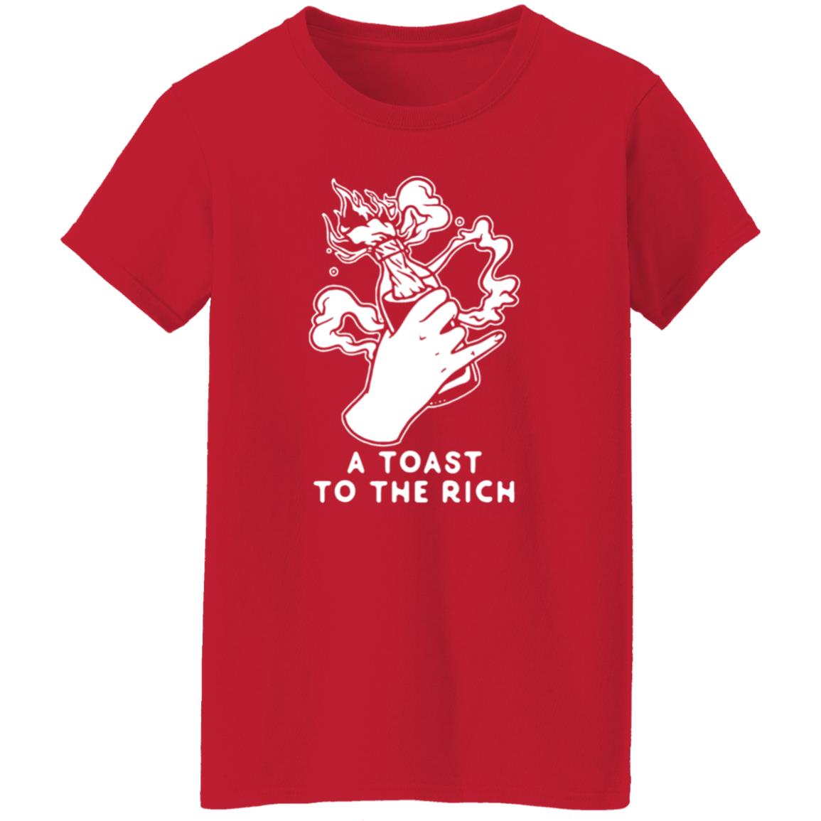 A Toast To The Rich T-Shirt - Teechipus