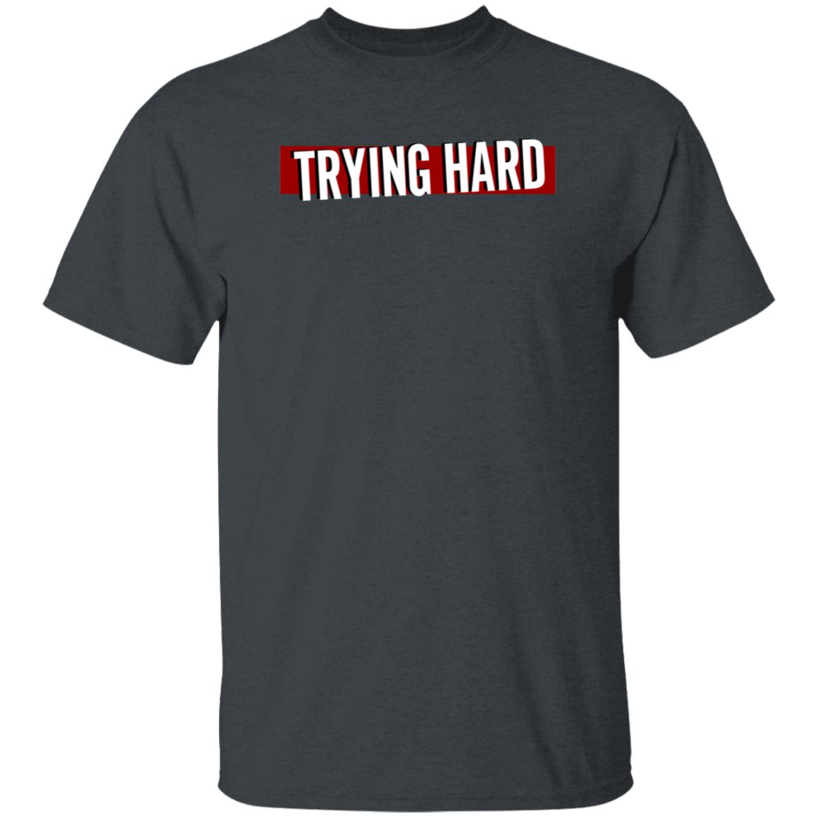 Trying Hard Hoodie Coachubby Shop - Teechipus