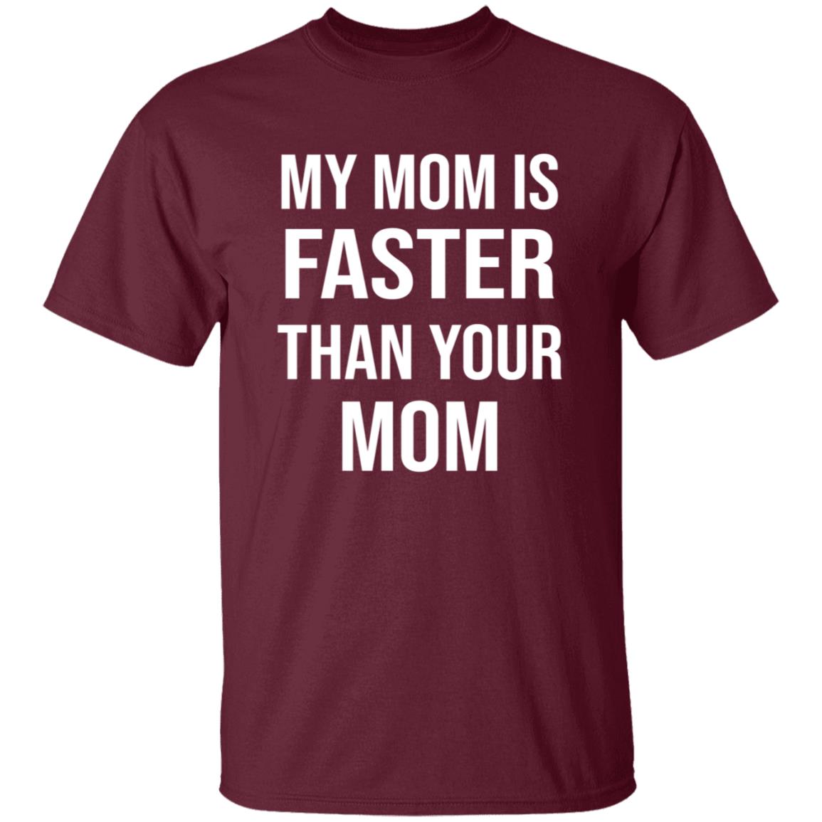 My Mom Is Faster Than Your Mom Shirt Sarahmariedesignstudio Shop - Teechipus
