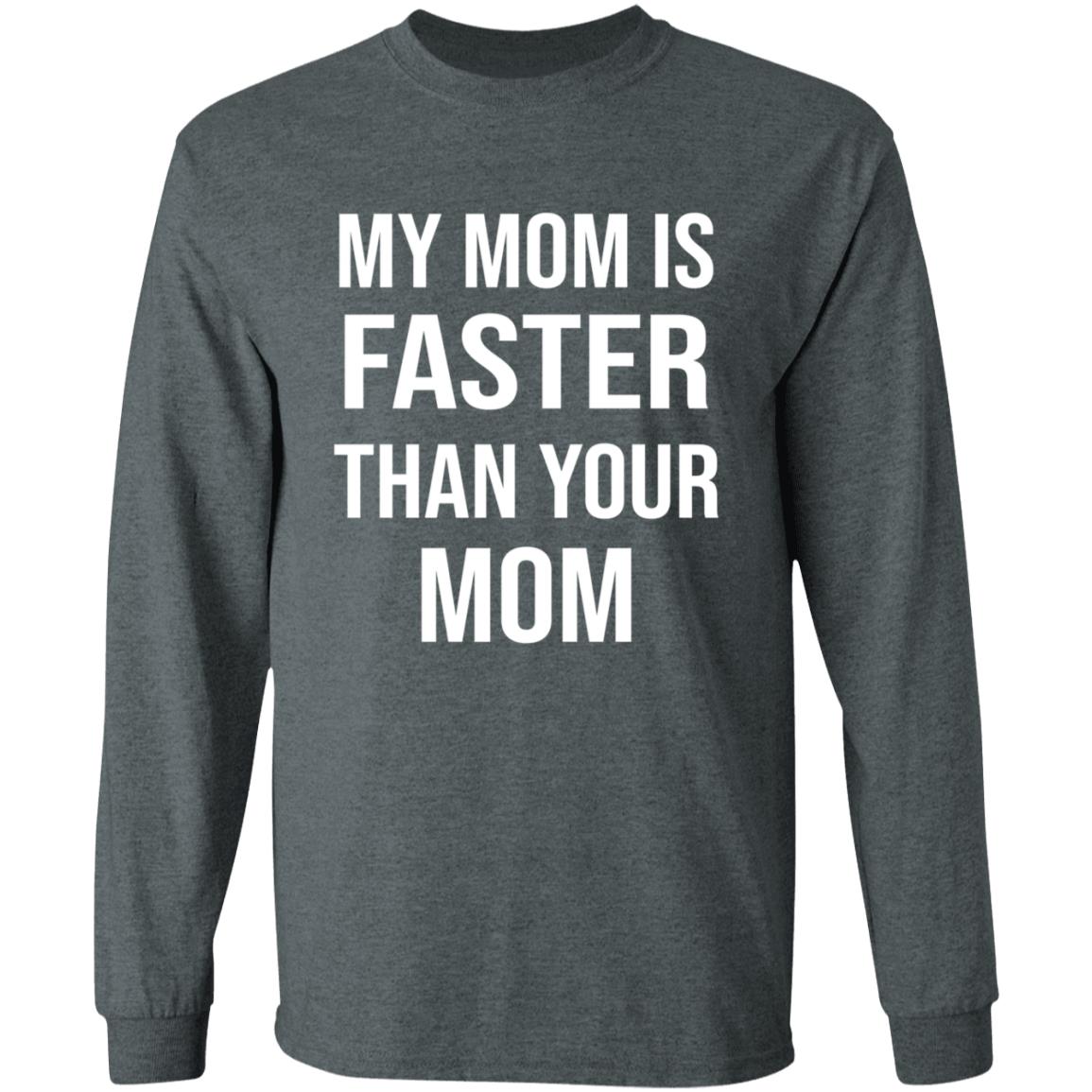 My Mom Is Faster Than Your Mom Shirt Sarahmariedesignstudio Shop - Teechipus