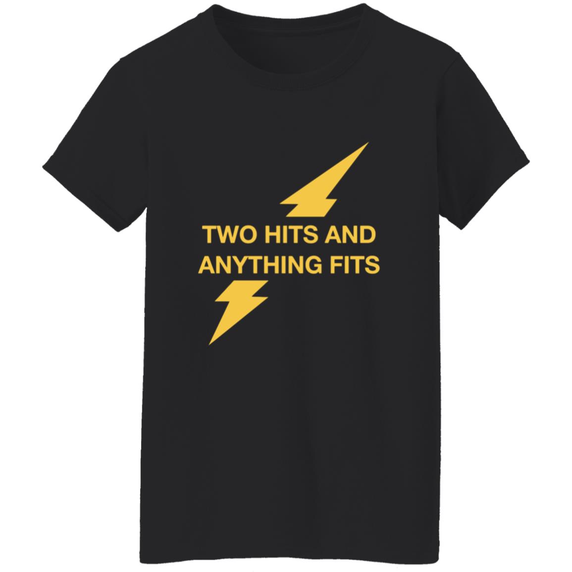 Two Hits And Anything Fits Shirt - Teechipus