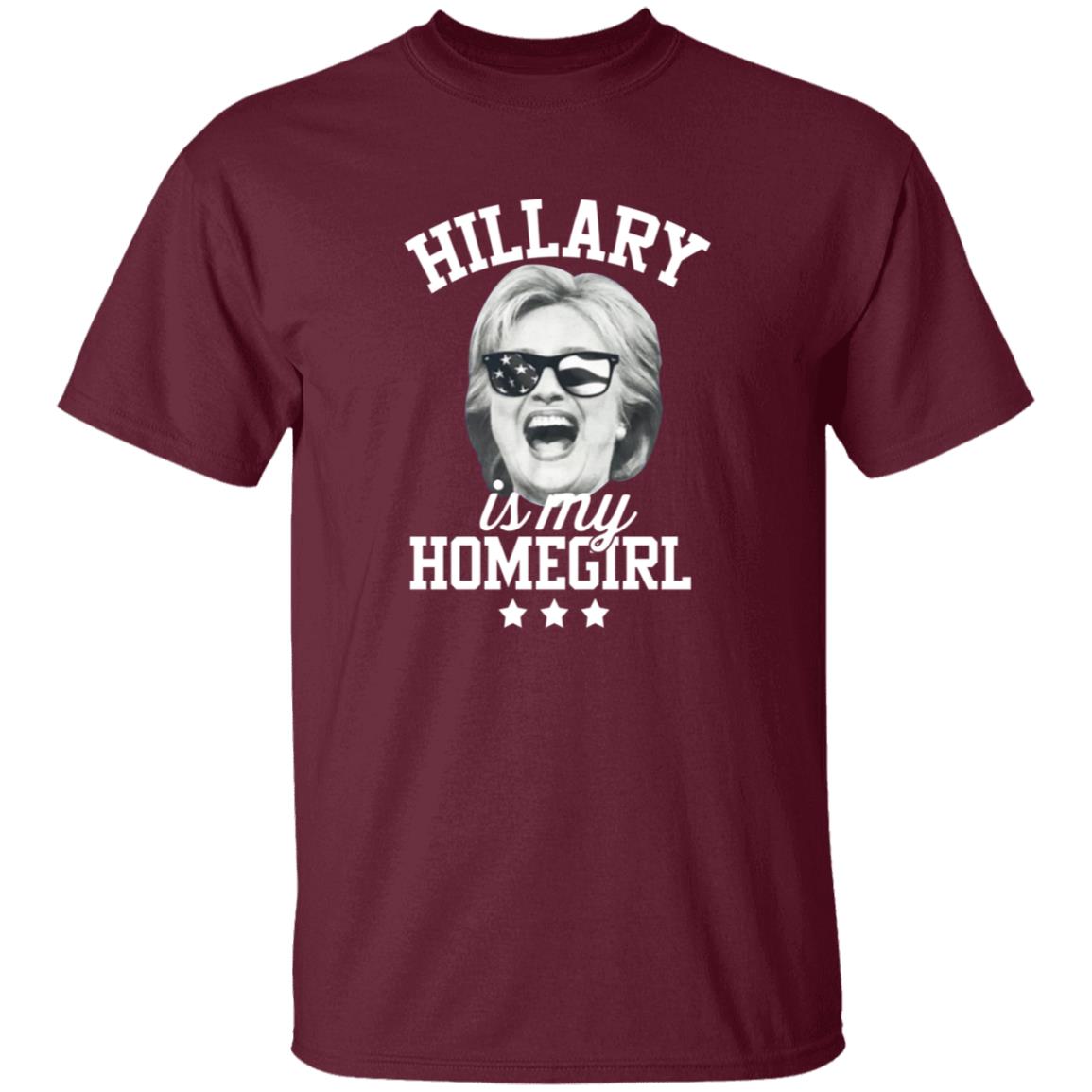 Hillary Is My Homegirl Shirt - Teechipus