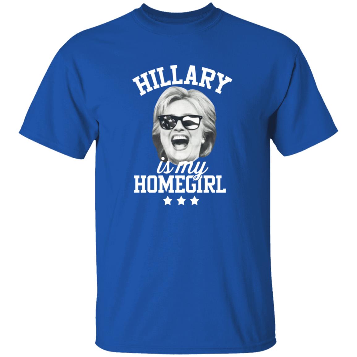 Hillary Is My Homegirl Shirt - Teechipus