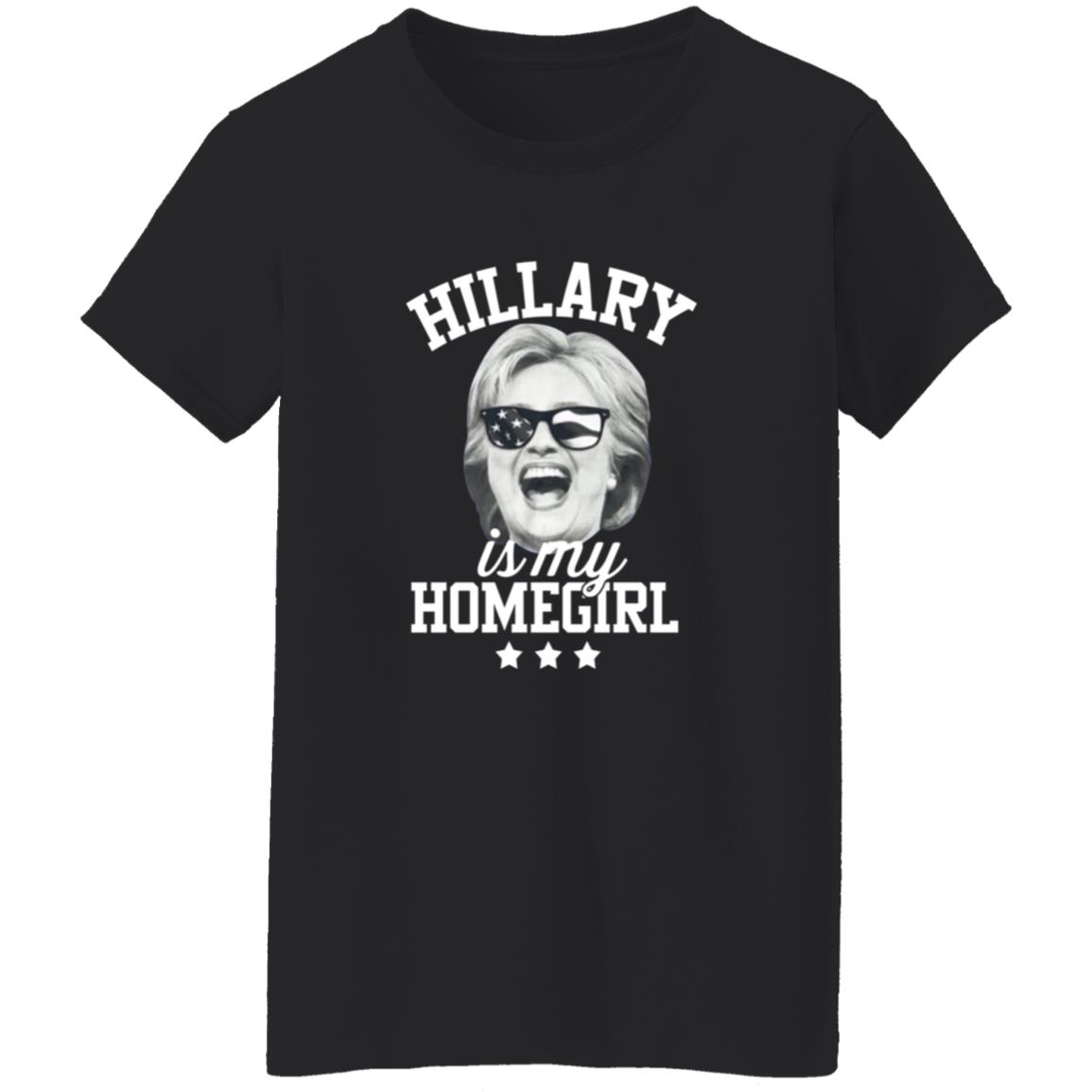 Hillary Is My Homegirl Shirt - Teechipus