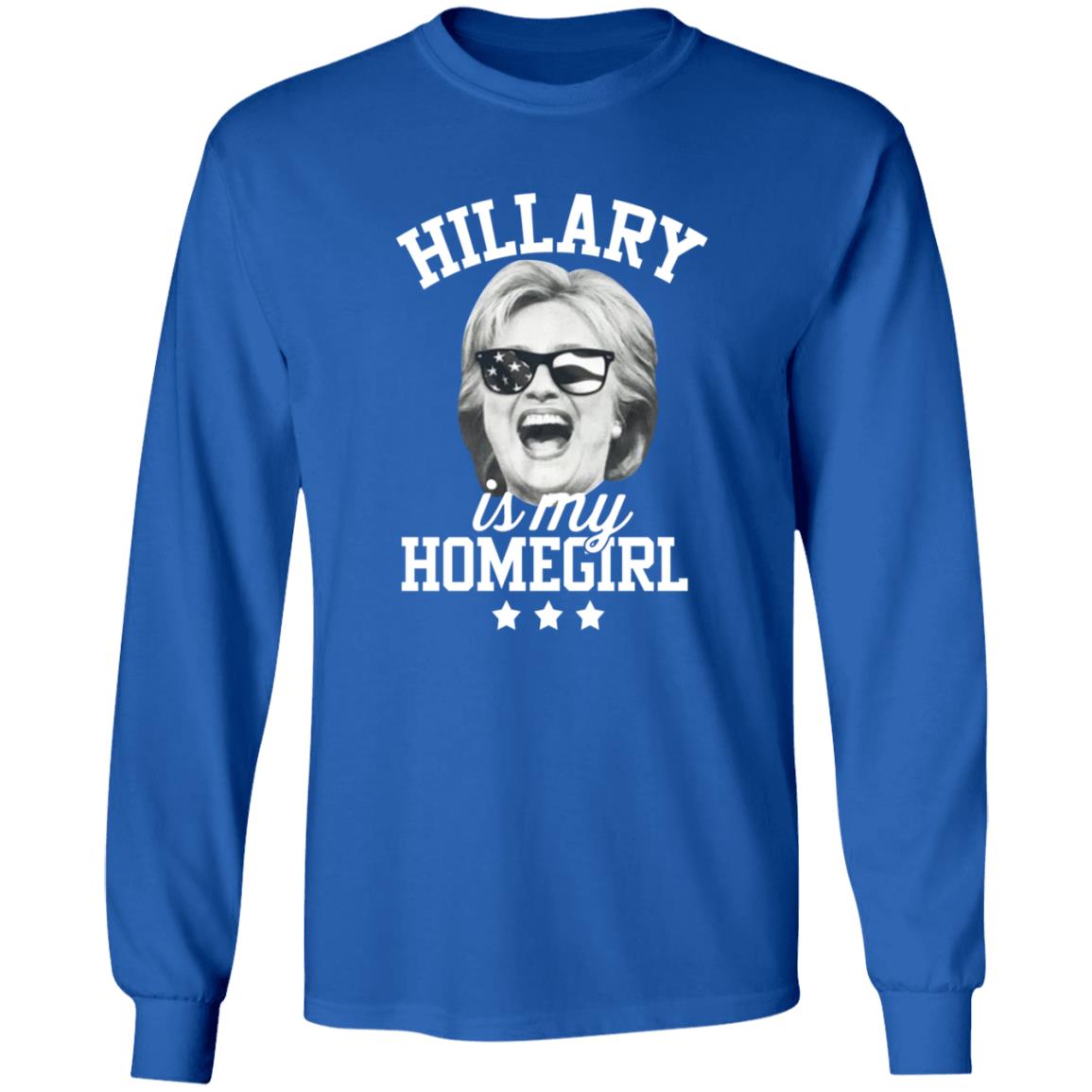 Hillary Is My Homegirl Shirt - Teechipus
