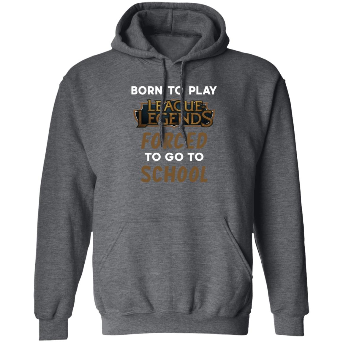 Born To Play League Of Legends Forced To Go To School Shirt 9Gift store - Teechipus