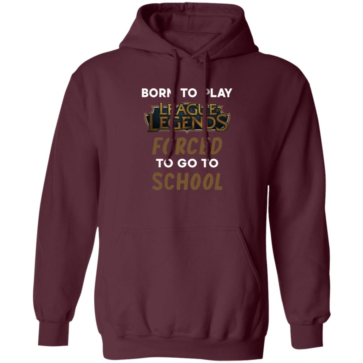 Born To Play League Of Legends Forced To Go To School Shirt 9Gift store - Teechipus