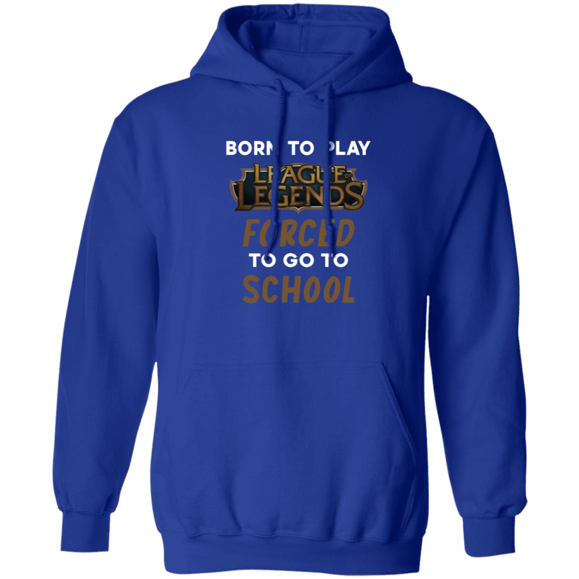 Born To Play League Of Legends Forced To Go To School Shirt 9Gift store - Teechipus