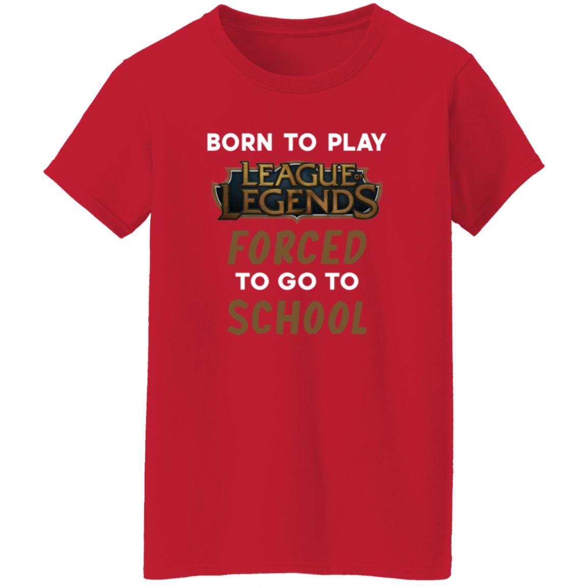 Born To Play League Of Legends Forced To Go To School Shirt 9Gift store - Teechipus