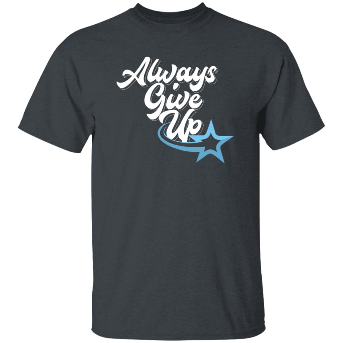 Rosscreations Merch Always Give Up Shirt - Teechipus