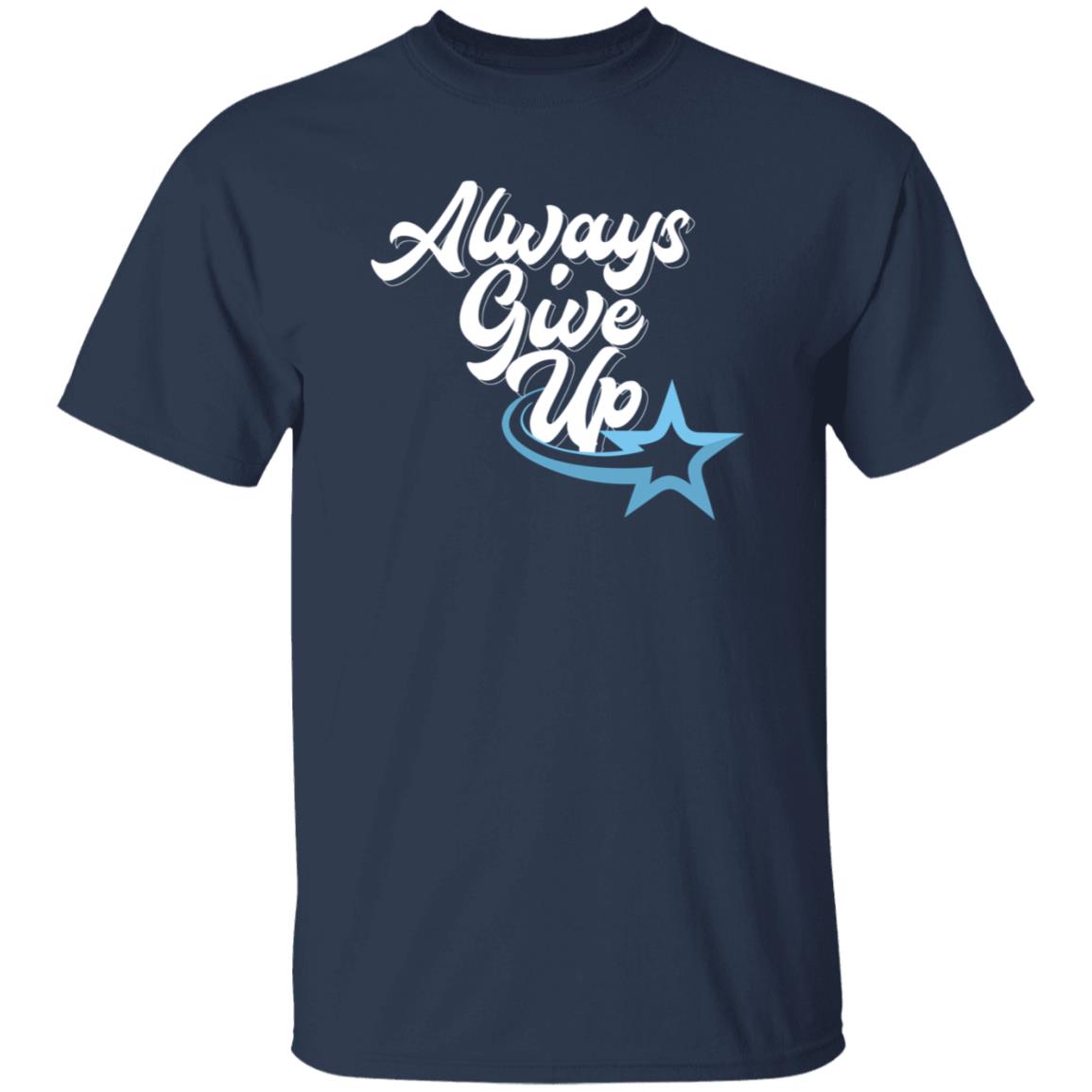 Rosscreations Merch Always Give Up Shirt - Teechipus