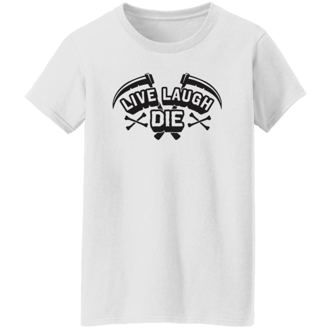 Rosscreations Merch Live Laugh Die Shirt - Teechipus