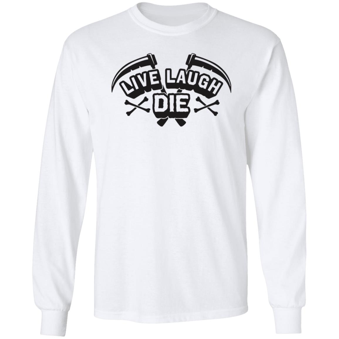 Rosscreations Merch Live Laugh Die Shirt - Teechipus