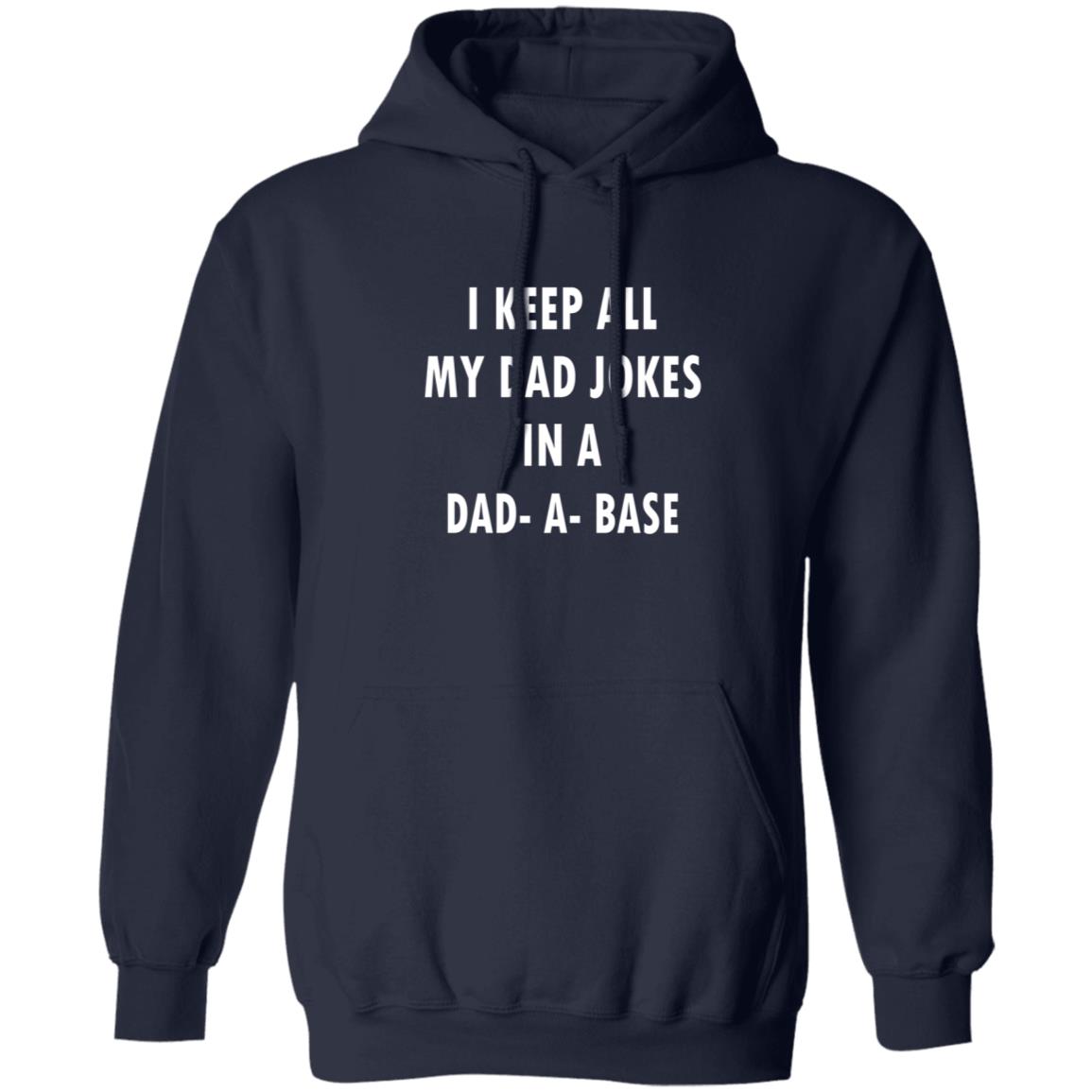 I Keep All My Dad Jokes In A Dad A Base Shirt - Teechipus