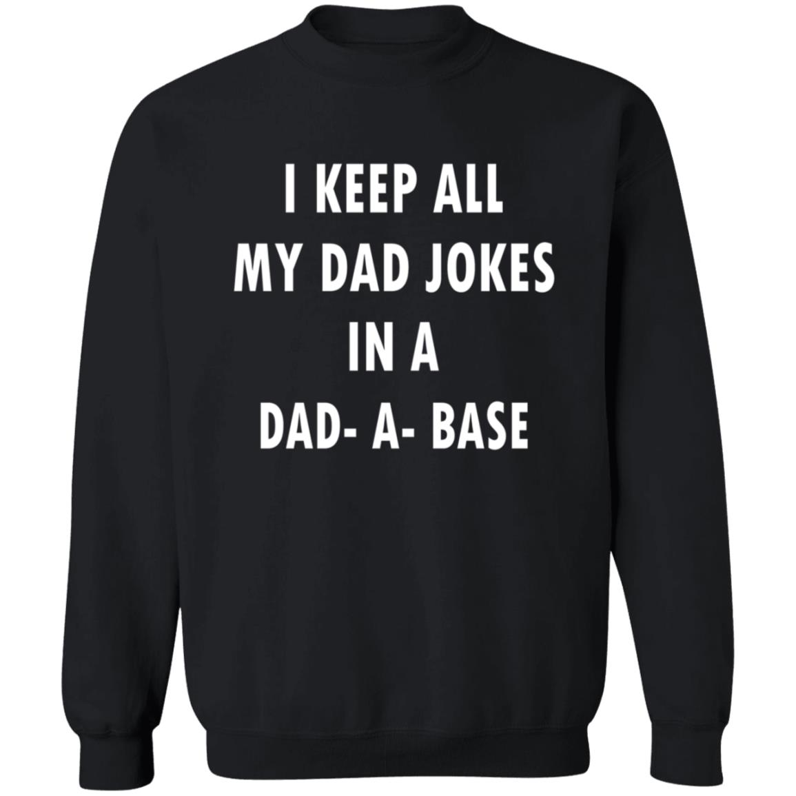 I Keep All My Dad Jokes In A Dad A Base Shirt - Teechipus