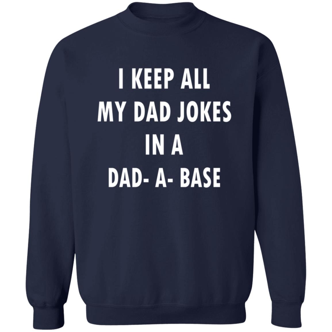 I Keep All My Dad Jokes In A Dad A Base Shirt - Teechipus
