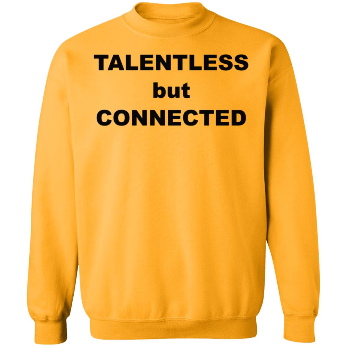 Talentless But Connected Shirt - Teechipus