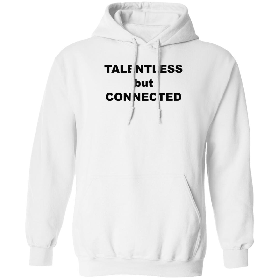 Talentless But Connected Shirt - Teechipus