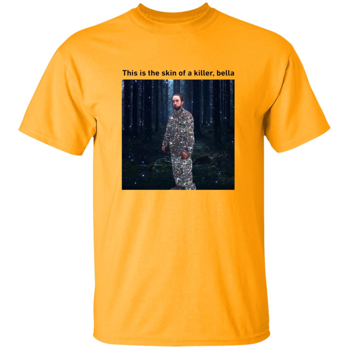 This Is The Skin Of A Killer Bella Shirt - Teechipus