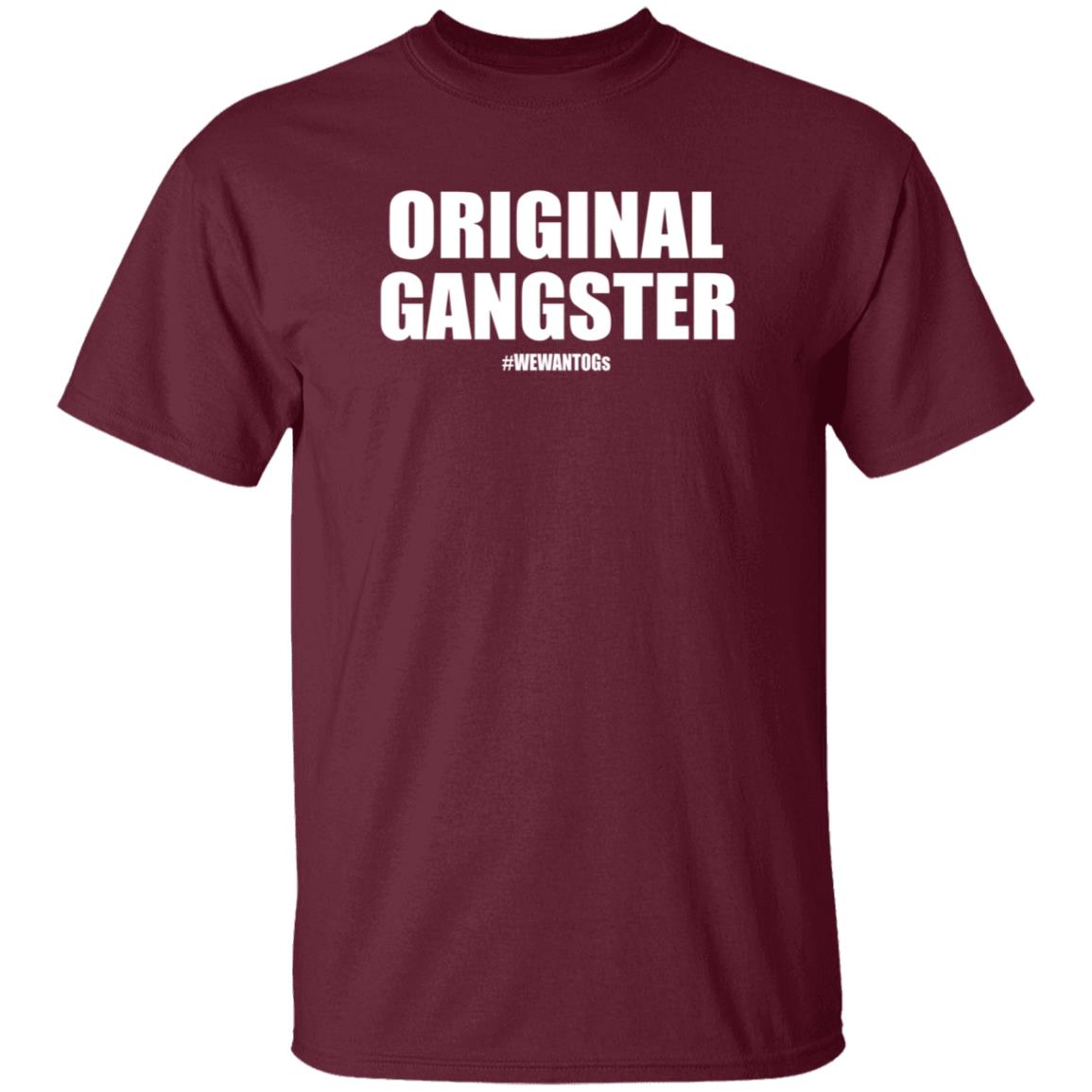 Original Gangster We Want Ogs Shirt Mark Long Original Gangster We Want Ogs T Shirt - Teechipus